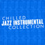 Chilled Jazz Instrumental Collect