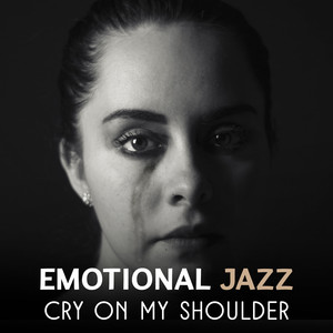 Emotional Jazz  Cry on My Should