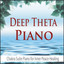 Deep Theta Piano (Chakra Suite Pi