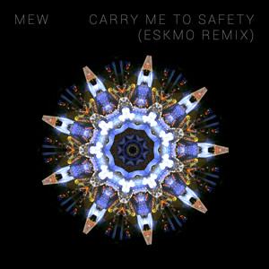 Carry Me To Safety (Eskmo Remix)