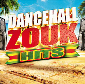 Dancehall Zouk Hits
