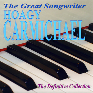 The Great Songwriter - Hoagy Carm