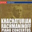 Khachaturian - Rachmaninoff Piano