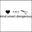 Kind Smart Dangerous