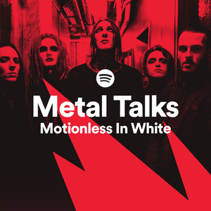 Metal Talks - Motionless In White