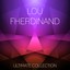 Lou Fherdinand Ultimate Collectio