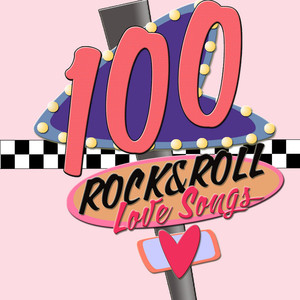 100 Rock And Roll Love Songs!