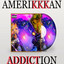 Amerikkkan Addiction