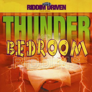 Riddim Driven - Thunder & Bedroom