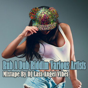 Rub a Dub Riddim Mixtape by DJ La