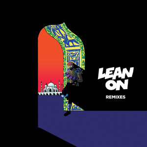 Lean On (Remixes) [feat. MØ & DJ 
