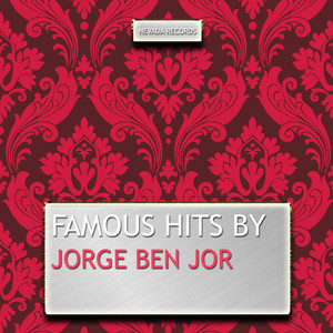 Famous Hits By Jorge Ben Jor