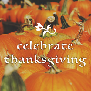 Celebrate Thanksgiving! - Amazing