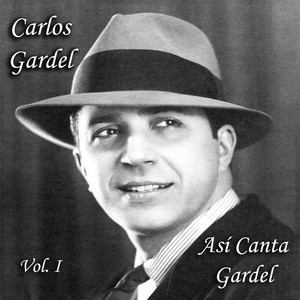 Así Canta Gardel - Vol. I