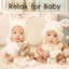 Relax for Baby  Music for Listen