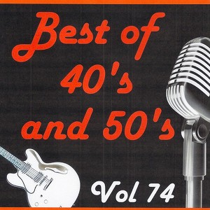 Best Of 40's And 50's, Vol. 74