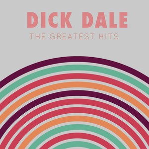 Dick Dale: The Greatest Hits