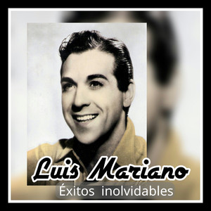 Luis Mariano - Éxitos Inolvidable