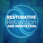 Restorative Relaxation and Medita