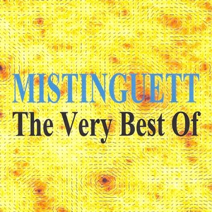 Mistinguett : The Very Best Of