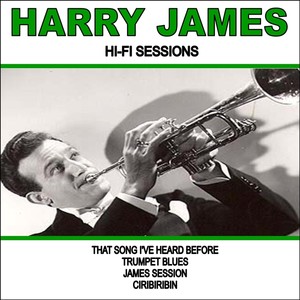 Harry James:hi-Fi Sessions