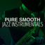 Pure Smooth Jazz Instrumentals