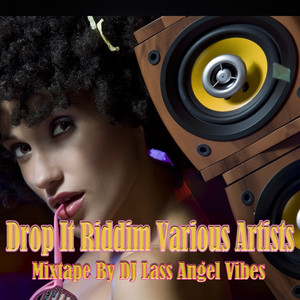 Drop It Riddim Mixtape by DJ Lass