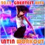 Latin Workout 2012 Greatest Hits