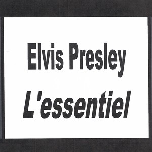 Elvis Presley - L'essentiel