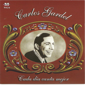 Carlos Gardel - Cada Dia Canta Me