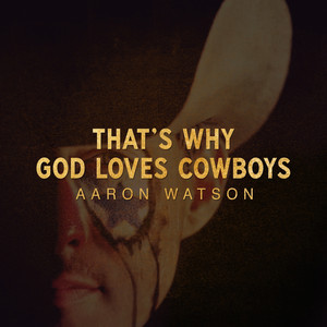 That's Why God Loves Cowboys