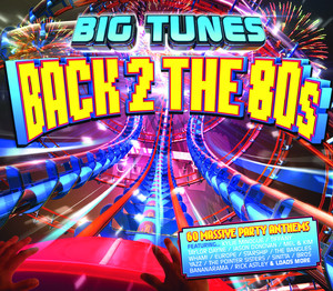 Big Tunes - Back 2 The 80s