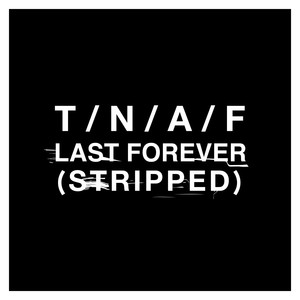Last Forever (Stripped)