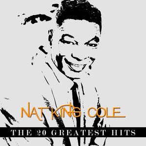 Nat King Cole - The 20 Greatest H