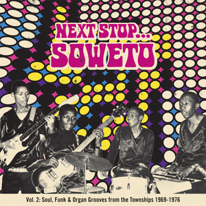 Next Stop ... Soweto Vol. 2: Soul