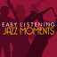 Easy Listening Jazz Moments