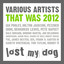 That Was 2012: Lost My Dog Record