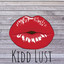 Kidd Lust