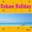 Cuban Holiday Vol 2
