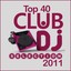Club Dj Selection 2011 - Top 40
