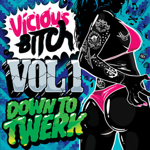 Vicious Bitch Vol. 1 - Down To Tw