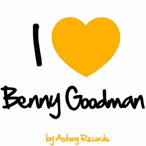 I Love Benny Goodman