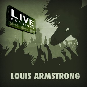 Live Sessions - Louis Armstrong