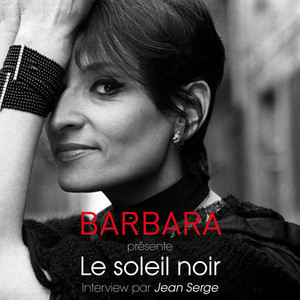Barbara présente "Le soleil noir"