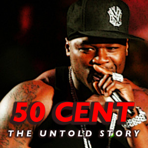 50 Cent: The Untold Story
