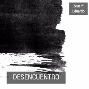 Desencuentro (feat. Eduardo)