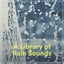A Library of Rain Sounds
