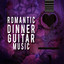 Romantic Dinner Guitar Music