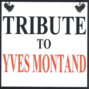 Tribute To Yves Montand