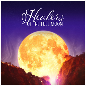 Healers of the Full Moon  Night 